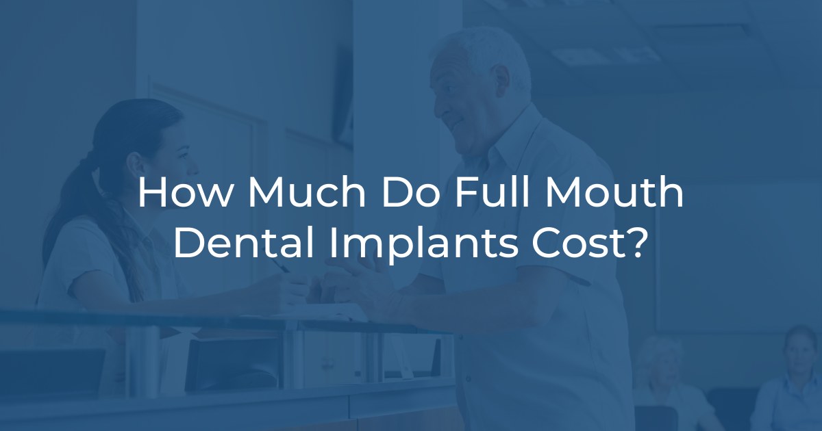 Cost of full mouth dental implants in Kennewick, Washington