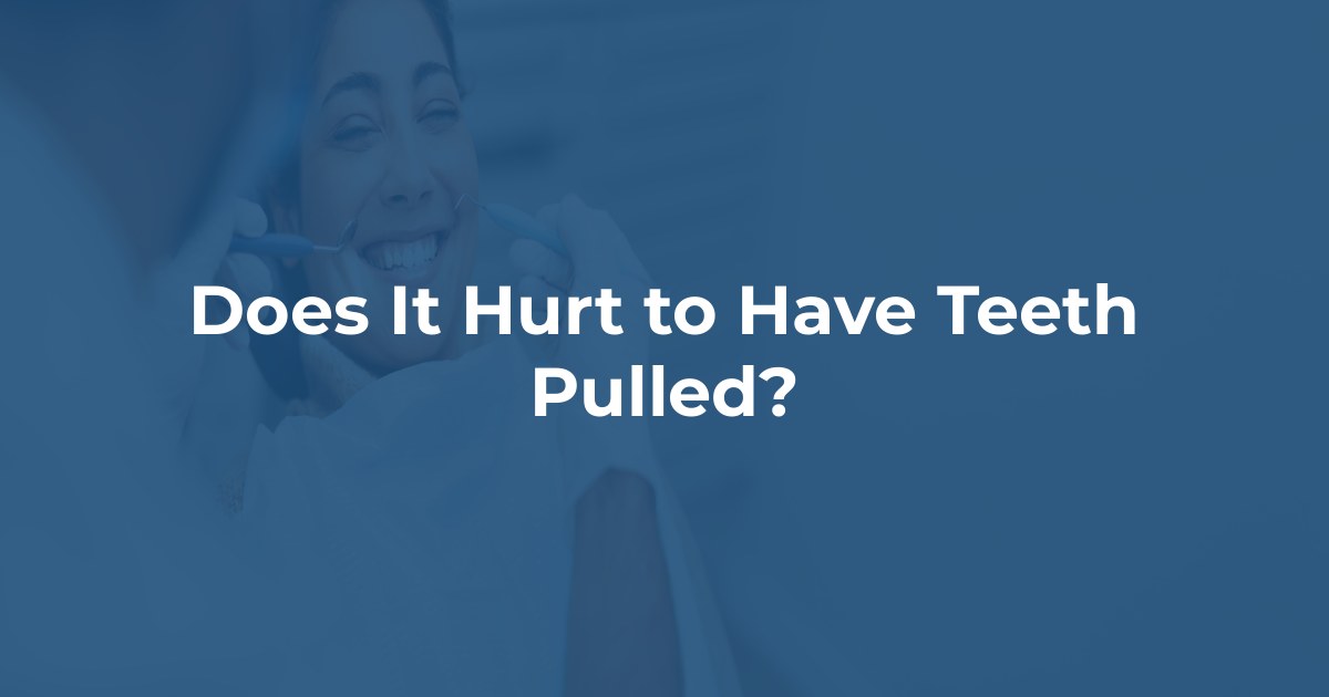 Does It Hurt to Have Teeth Pulled? at Columbia Basin Oral & Maxillofacial Surgeons